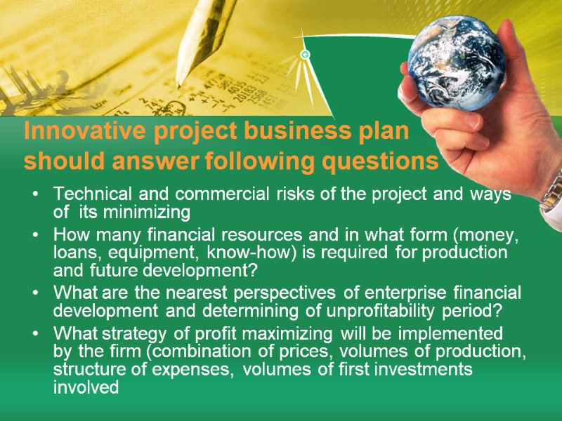 Innovative project business plan should answer following questions Technical and commercial risks of the